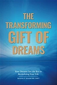 The Transforming Gift of Dreams: Your Dreams Are the Key to Revitalizing Your Life (Paperback)