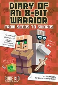 From Seeds to Swords: An Unofficial Minecraft Adventure (Hardcover)