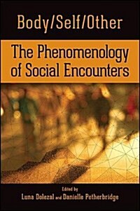 Body/Self/Other: The Phenomenology of Social Encounters (Hardcover)