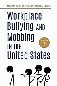 Workplace Bullying and Mobbing in the United States: [2 Volumes] (Hardcover)