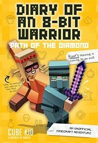 Diary of an 8-Bit Warrior: Path of the Diamond, 4: An Unofficial Minecraft Adventure (Hardcover)