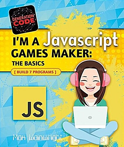 Im a JavaScript Games Maker: The Basics (Paperback)