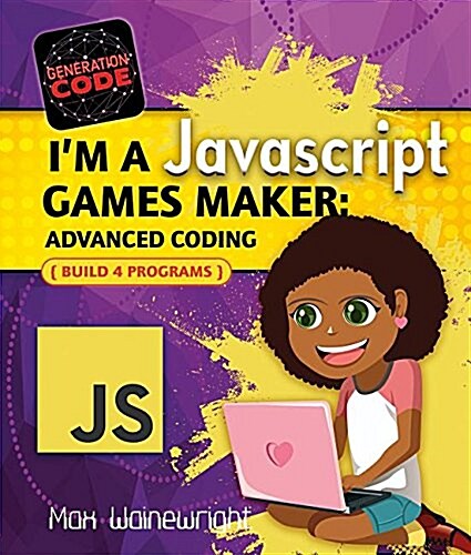 Im a JavaScript Games Maker: Advanced Coding (Paperback)
