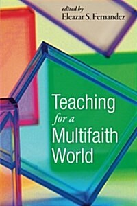 Teaching for a Multifaith World (Paperback)