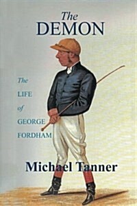 The Demon: The Life of George Fordham (Paperback)