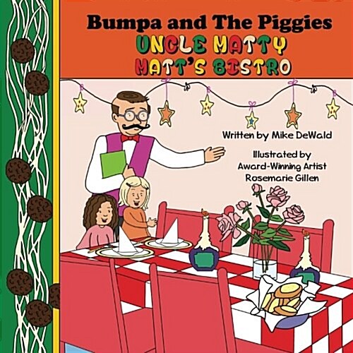 Bumpa and the Piggies: Uncle Matty Matts Bistro (Paperback)