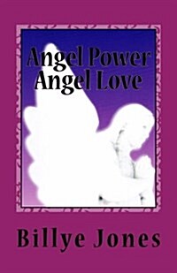 Angel Power Angel Love (Paperback)