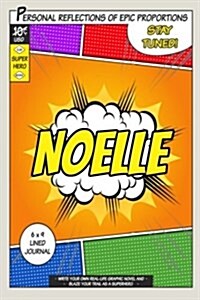 Superhero Noelle: A 6 X 9 Lined Journal (Paperback)