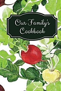Our Familys Cookbook: Blank Recipe Journal (Paperback)