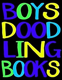 Boys Doodling Books: Unlined Blank Journal for Doodling Drawing Sketching & Writing (Paperback)