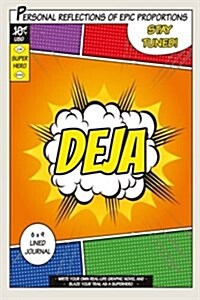 Superhero Deja: A 6 X 9 Lined Journal (Paperback)