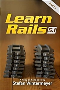 Learn Rails 5.1 (Part 2) (Paperback)