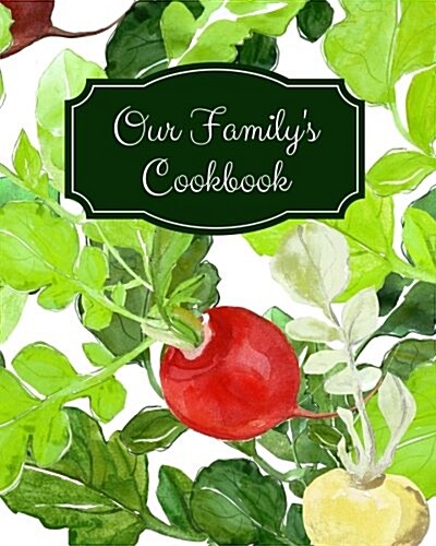 Our Familys Cookbook: Blank Recipe Book (Paperback)