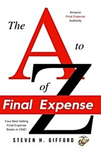 The A to Z of Final Expense: Field & Phone Sales (Paperback)