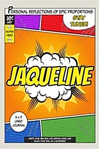 Superhero Jaqueline: A 6 X 9 Lined Journal Notebook (Paperback)