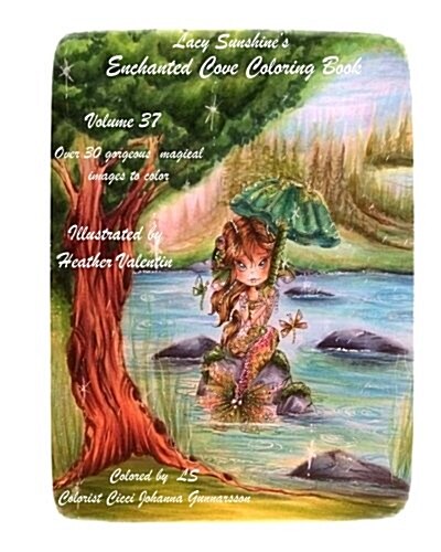 Lacy Sunshines Enchanted Cove Coloring Book: Fantasy, Sprites, Mermaids and More Volume 37 Enchanting and Magical (Paperback)
