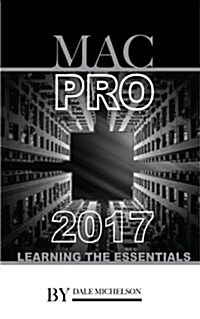 Mac Pro 2017: Learning the Essentials (Paperback)