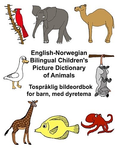 English-Norwegian Bilingual Childrens Picture Dictionary of Animals Tospr?lig bildeordbok for barn, med dyretema (Paperback)