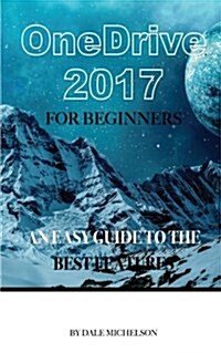 Onedrive 2017 for Beginners: An Easy Guide to the Best Features (Paperback)