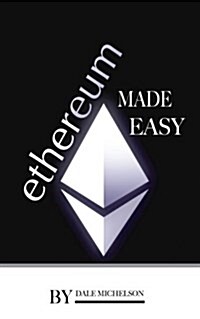 Ethereum: Made Easy (Paperback)
