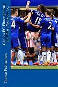 Chelsea FC Fitness Journal and Diary Workout Log (Paperback)