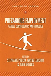 Precarious Employment: Causes, Consequences and Remedies (Paperback)