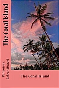 The Coral Island (Paperback)
