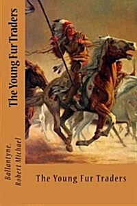 The Young Fur Traders (Paperback)