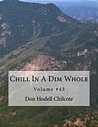 Chill in a Dim Whole Volume #43 (Paperback)