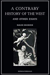 A Contrary History of the West, and Other Essays (Paperback)