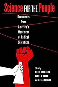 Science for the People: Documents from Americas Movement of Radical Scientists (Hardcover)