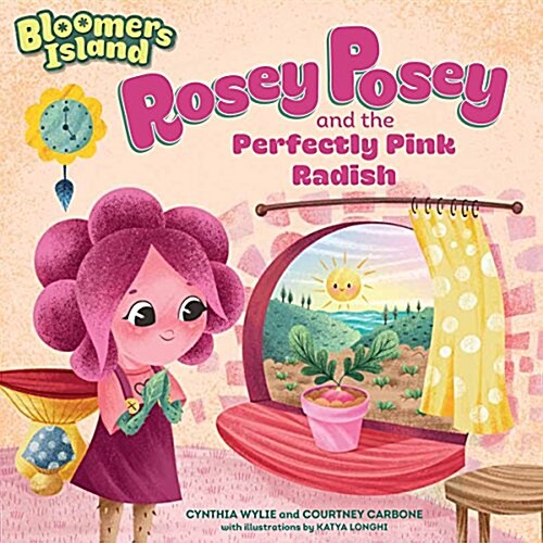 Rosey Posey and the Perfectly Pink Radish: Bloomers Island Garden of Stories #2 (Paperback)