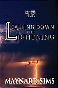 Calling Down the Lightning: Bahama Series (Paperback)