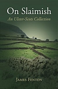 On Slaimish: An Ulster-Scots Collection (Paperback)