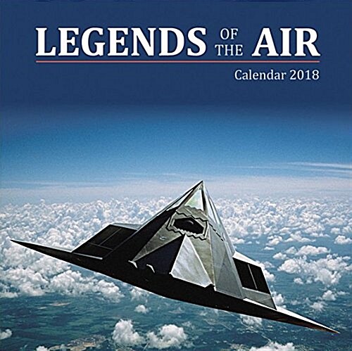 Legends of the Air Wall Calendar 2018 (Art Calendar) (Calendar, New ed)