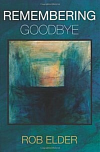 Remembering Goodbye (Paperback)