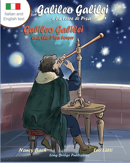 Galileo Galilei E La Torre Di Pisa - Galileo Galilei and the Pisa Tower: A Bilingual Picture Book about the Italian Astronomer (Italian-English Text) (Paperback)