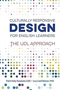 Culturally Responsive Design for English Learners: The Udl Approach (Paperback)