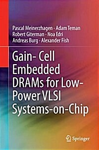 Gain-Cell Embedded Drams for Low-Power VLSI Systems-On-Chip (Hardcover, 2018)