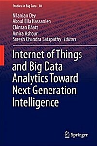 Internet of Things and Big Data Analytics Toward Next-Generation Intelligence (Hardcover, 2018)