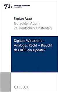 Verhandlungen des 71. Deutschen Juristentages Essen 2016  Bd. I: Gutachten Teil A: Digitale Wirtschaft - Analoges Recht: Braucht das BGB ein Update? (Taschenbuch, 1st)