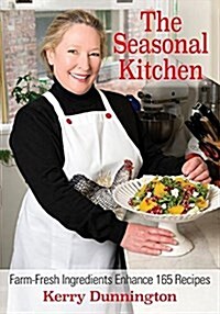 The Seasonal Kitchen: Farm-Fresh Ingredients Enhance 165 Recipes (Paperback)