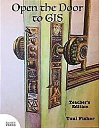 Open the Door to GIS: Teachers Edition (Paperback)