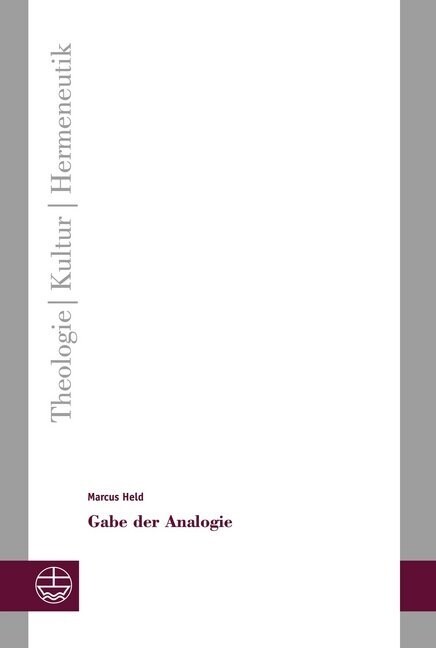 Gabe Der Analogie: Phanomenologische Erkundungen Zu Einer Theologischen Denkform (Paperback)