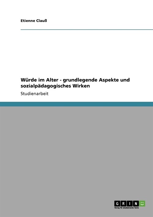 W?de im Alter - grundlegende Aspekte und sozialp?agogisches Wirken (Paperback)