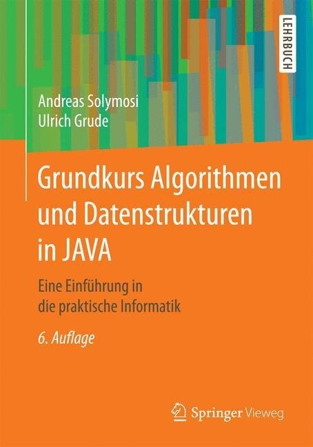 Grundkurs Algorithmen Und Datenstrukturen in Java: Eine Einf?rung in Die Praktische Informatik (Paperback, 6, 6., Aktualisier)
