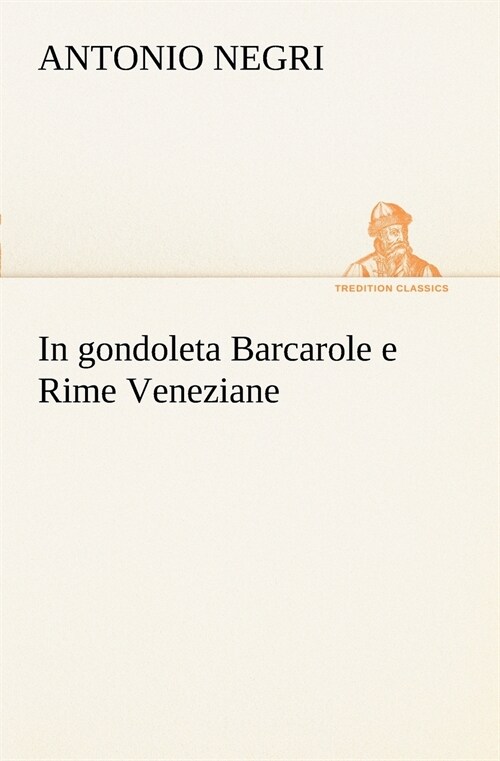 In Gondoleta Barcarole E Rime Veneziane (Paperback)