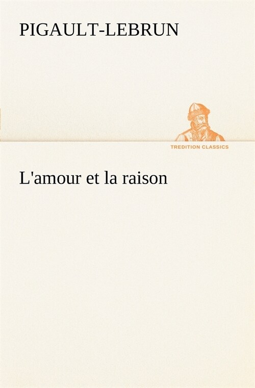 LAmour Et La Raison (Paperback)