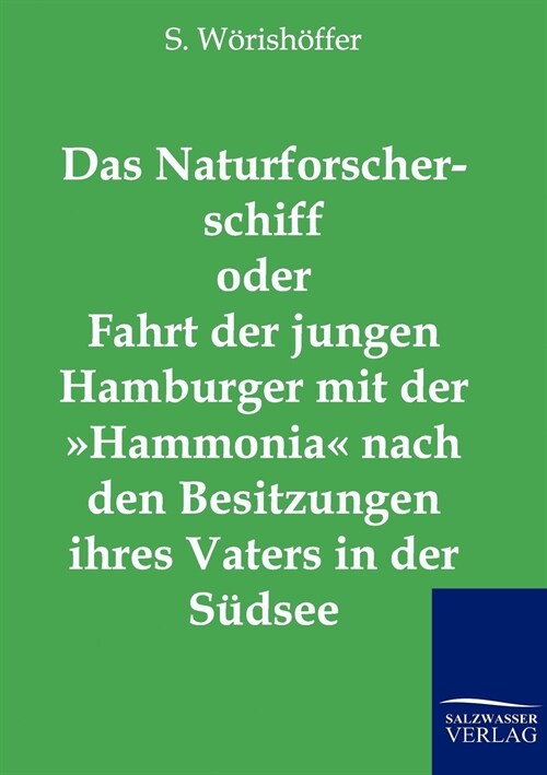 Das Naturforscherschiff Oder Fahrt Der Jungen Hamburger Mit Der Hammonia Nach Den Besitzungen Ihres Vaters in Der S?see (Paperback)