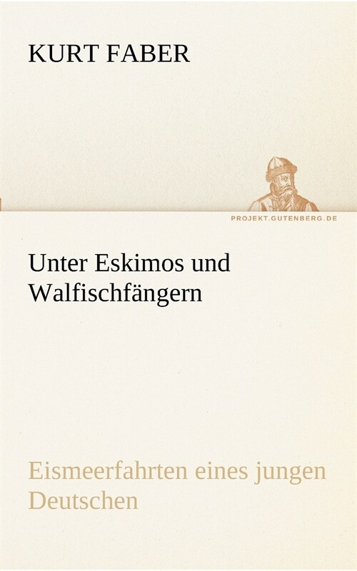 Unter Eskimos und Walfischf?gern (Paperback)